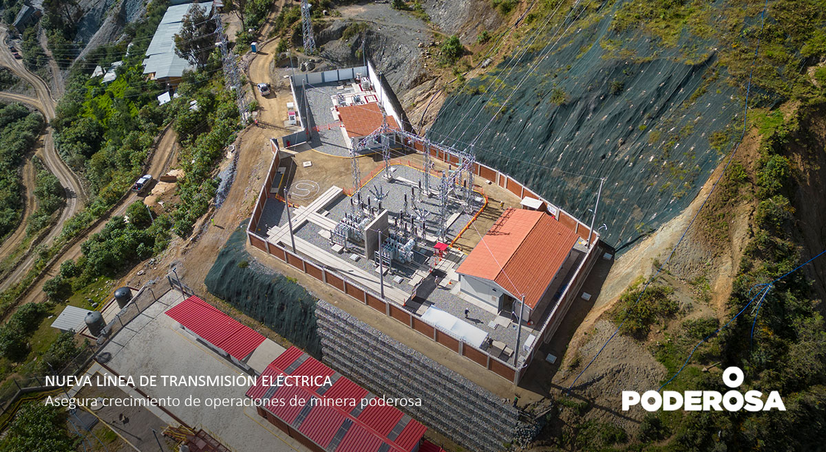 Nueva línea de transmisión eléctrica asegura crecimiento de operaciones de Minera Poderosa