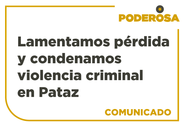 Lamentamos pérdida y condenamos violencia criminal en Pataz